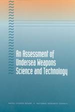 An Assessment of Undersea Weapons Science and Technology af National Research Council