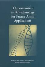 Opportunities in Biotechnology for Future Army Applications af National Research Council