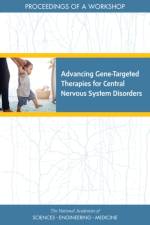 Advancing Gene-Targeted Therapies for Central Nervous System Disorders: Proceedings of a Workshop af National Academies Of Sciences Engineeri
