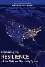 Enhancing the Resilience of the Nation's Electricity System af National Academies Of Sciences Engineeri
