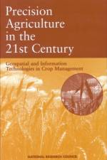 Precision Agriculture in the 21st Century: Geospatial and Information Technologies in Crop Management af National Research Council