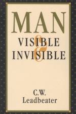 Man, Visible and Invisible af C. W. Leadbeater