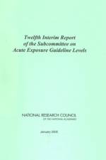 Twelfth Interim Report of the Subcommittee on Acute Exposure Guideline Levels af National Research Council