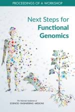 Next Steps for Functional Genomics: Proceedings of a Workshop af National Academies Of Sciences Engineeri