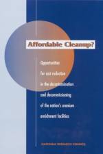 Affordable Cleanup? af Committee on Decontamination and Decommissioning of Uranium Enrichment Facilities