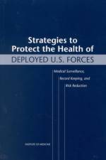 Strategies to Protect the Health of Deployed U.S. Forces af Medical Follow-Up Agency