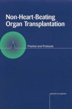 Non-Heart-Beating Organ Transplantation af Committee on Non-Heart-Beating Transplantation II: The Scientific and Ethical Basis for Practice and Protocols