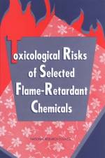 Toxicological Risks of Selected Flame-Retardant Chemicals af Board on Environmental Studies and Toxicology