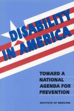 Disability in America af Institute of Medicine