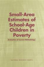 Small-Area Estimates of School-Age Children in Poverty af Panel on Estimates of Poverty for Small Geographic Areas