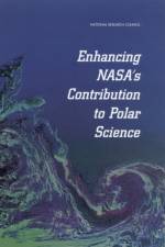 Enhancing Nasa's Contributions to Polar Science: A Review of Polar Geophysical Data Sets af National Research Council