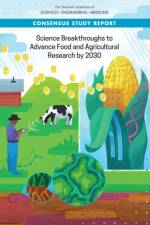 Science Breakthroughs to Advance Food and Agricultural Research by 2030 af National Academies Of Sciences Engineeri