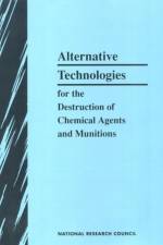 Alternative Technologies for the Destruction of Chemical Agents and Munitions af Committee on Alternative Chemical Demilitarization Technologies