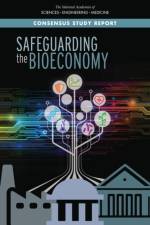 Safeguarding the Bioeconomy af National Academies Of Sciences Engineeri