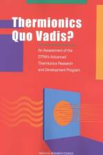 Thermionics Quo Vadis?: An Assessment of the Dtra's Advanced Thermionics Research and Development Program af National Research Council