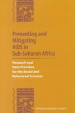 Preventing and Mitigating AIDS in Sub-Saharan Africa af Panel on Data and Research Priorities for Arresting AIDS in Sub-Saharan Africa
