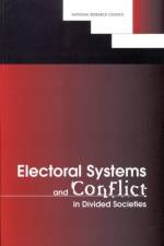 Electoral Systems and Conflict in Divided Societies af National Research Council