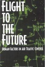 Flight to the Future af Panel on Human Factors in Air Traffic Control Automation