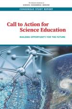 Call to Action for Science Education: Building Opportunity for the Future af National Academies Of Sciences Engineeri
