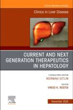 Current and Next Generation Therapeutics in Hepatology, An Issue of Clinics in Liver Disease
