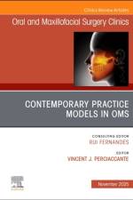 Contemporary Practice Models in OMS, An Issue of Oral and Maxillofacial Surgery Clinics of North America