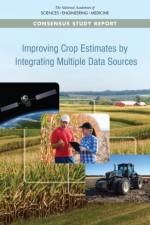 Improving Crop Estimates by Integrating Multiple Data Sources af National Academies Of Sciences Engineeri
