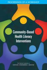 Community-Based Health Literacy Interventions: Proceedings of a Workshop af National Academies Of Sciences Engineeri