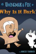 Umingmak and Fox: Why Is It Dark? af Jamesie Fournier