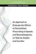 An Approach to Evaluate the Effects of Concomitant Prescribing of Opioids and Benzodiazepines on Veteran Deaths and Suicides af National Academies Of Sciences Engineeri