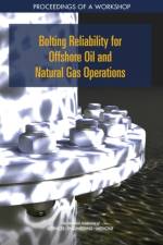 Bolting Reliability for Offshore Oil and Natural Gas Operations: Proceedings of a Workshop af National Academies Of Sciences Engineeri