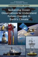 Sustaining Ocean Observations to Understand Future Changes in Earth's Climate af National Academies Of Sciences Engineeri