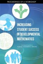 Increasing Student Success in Developmental Mathematics: Proceedings of a Workshop af National Academies Of Sciences Engineeri