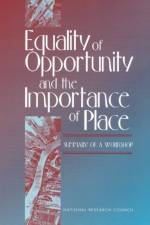 Equality of Opportunity and the Importance of Place: Summary of a Workshop af National Research Council