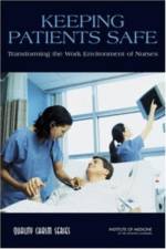 Keeping Patients Safe af Committee on the Work Environment for Nurses and Patient Safety