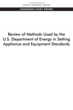 Review of Methods Used by the U.S. Department of Energy in Setting Appliance and Equipment Standards af National Academies Of Sciences Engineeri