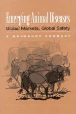 Emerging Animal Diseases: Global Markets, Global Safety: Workshop Summary af National Research Council