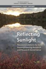 Reflecting Sunlight: Recommendations for Solar Geoengineering Research and Research Governance af National Academies Of Sciences Engineeri