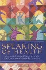 Speaking of Health af Committee on Communication for Behavior Change in the 21st Century: Improving the Health of Diverse Populations