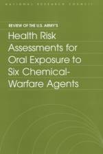 Review of the U.S. Army's Health Risk Assessments for Oral Exposure to Six Chemical-Warfare Agents af Subcommittee on Chronic Reference Doses for Selected Chemical Warfare Agents