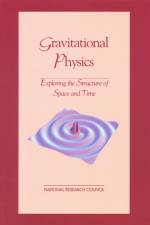 Gravitational Physics af Committee on Gravitational Physics