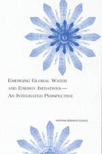 Emerging Global Water and Energy Initiatives--An Integrated Perspective