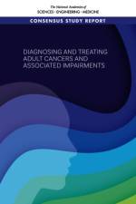 Diagnosing and Treating Adult Cancers and Associated Impairments af National Academies Of Sciences Engineeri