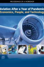 Aviation After a Year of Pandemic: Economics, People, and Technology: Proceedings of a Workshop af National Academies Of Sciences Engineeri