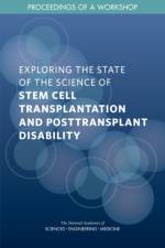 Exploring the State of the Science of Stem Cell Transplantation and Posttransplant Disability: Proceedings of a Workshop af National Academies Of Sciences Engineeri