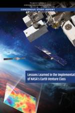 Lessons Learned in the Implementation of Nasa's Earth Venture Class af National Academies Of Sciences Engineeri