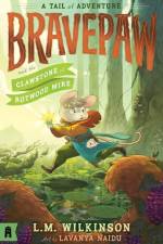 Bravepaw and the Clawstone of Rotwood Mire: Bravepaw 2 af L.M. Wilkinson
