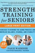 Strength Training for Seniors (LARGE PRINT EDITION) af Paige Waehner