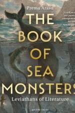 The Book of Sea Monsters af Dr Prema Arasu