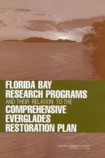 Florida Bay Research Programs and Their Relation to the Comprehensive Everglades Restoration Plan af National Research Council