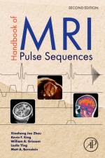 Handbook of MRI Pulse Sequences af Xiaohong Joe Zhou
